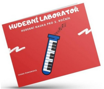 Hudební laboratoř - Hudební nauka pro 2. ročník - Ivana Funioková - Žákovský sešit Hudební laboratoř - Hudební nauka pro 2. ročník - Ivana Funioková - Žákovský sešit