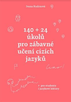 140 + 24 úkolů pro zábavné učení cizích jazyků