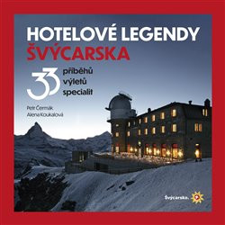 Hotelové legendy Švýcarska Hotelové legendy Švýcarska