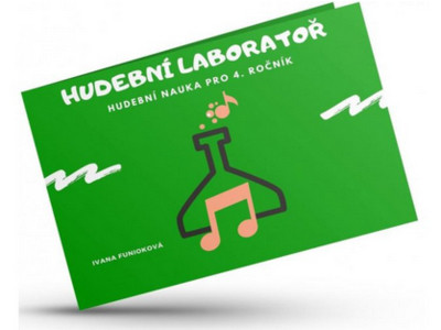 Hudební laboratoř - Hudební nauka pro 4. ročník - Ivana Funioková - Žákovský sešit Hudební laboratoř - Hudební nauka pro 4. ročník - Ivana Funioková - Žákovský sešit
