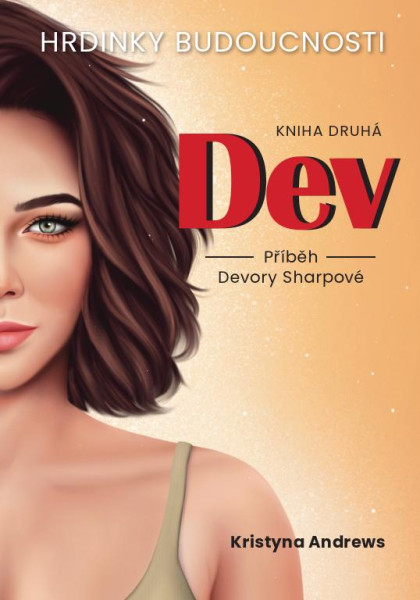 Hrdinky Budoucnosti 2 Dev - Příběh Devory Sharpové Hrdinky Budoucnosti 2 Dev - Příběh Devory Sharpové