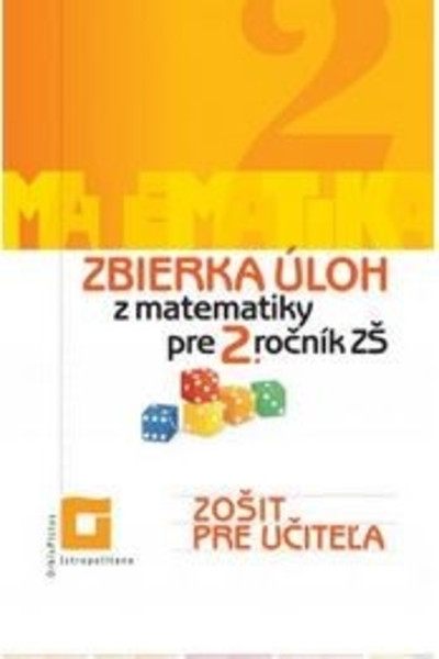 ZPU - Zbierka úloh z matematiky pre 2. roč. ZŠ (zošit pre učiteľa)