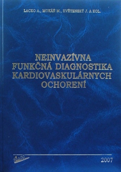 Neinvazívna funkčná diagnostika kardiovaskulárnych ochorení Neinvazívna funkčná diagnostika kardiovaskulárnych ochorení