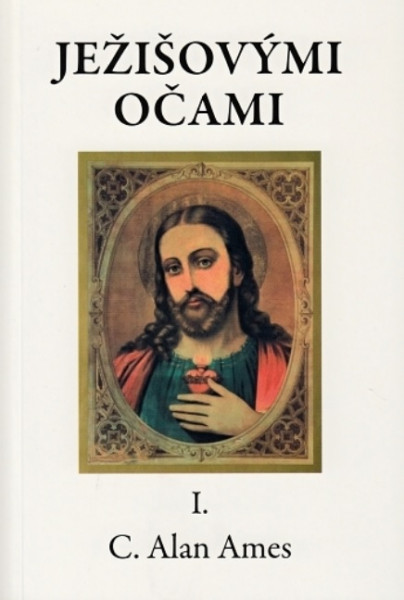 Ježišovými očami I. Ježišovými očami I.
