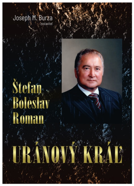Štefan Boleslav Roman - Uránový kráľ Štefan Boleslav Roman - Uránový kráľ