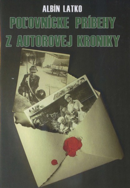 Poľovnícke príbehy z autorovej kroniky Poľovnícke príbehy z autorovej kroniky