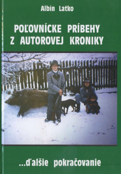 Poľovnícke príbehy z autorovej kroniky Poľovnícke príbehy z autorovej kroniky