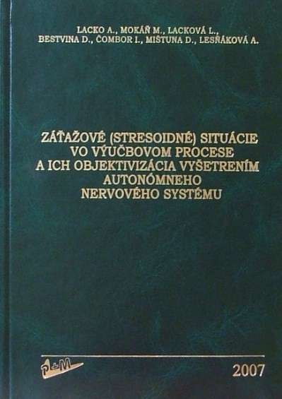 Záťažové (stresoidné) situácie vo výučbovom procese a ich objektivizácia vyšetrením autonómneho nervového systému