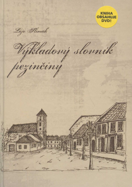 Výkladový slovník pezinčiny Výkladový slovník pezinčiny