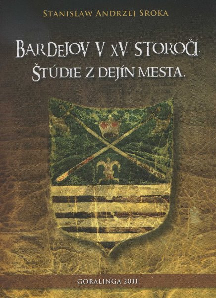 Bardejov v XV. storočí Bardejov v XV. storočí
