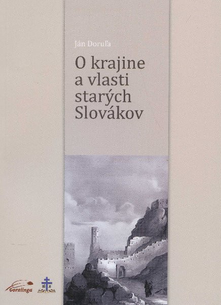 O krajine a vlasti starých Slovákov O krajine a vlasti starých Slovákov