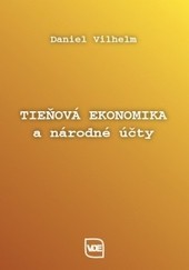 Tieňová ekonomika a národné účty Tieňová ekonomika a národné účty