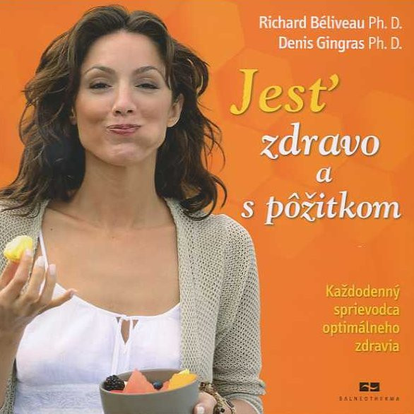 Jesť zdravo a s pôžitkom Jesť zdravo a s pôžitkom
