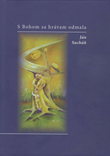 S Bohom sa hrávam odmala S Bohom sa hrávam odmala
