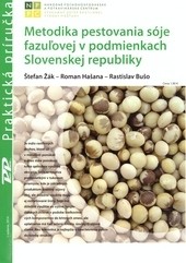 Metodika pestovania sóje fazuĺovej v podmienkach Slovenskej republiky Metodika pestovania sóje fazuĺovej v podmienkach Slovenskej republiky