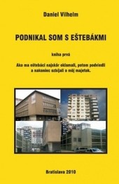 Podnikal som s eštebákmi - kniha prvá Podnikal som s eštebákmi - kniha prvá