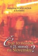 Čo je to sviatok v 21. storočí na Slovensku? Čo je to sviatok v 21. storočí na Slovensku?