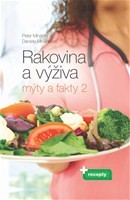 Rakovina a výživa. Mýty a fakty 2. Rakovina a výživa. Mýty a fakty 2.