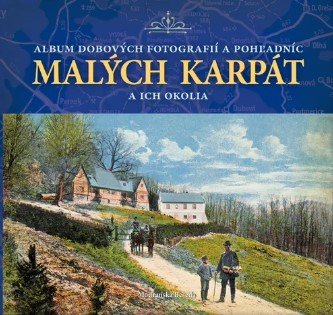 Album dobových fotografií a pohľadníc Malých Karpát a ich okolia Album dobových fotografií a pohľadníc Malých Karpát a ich okolia