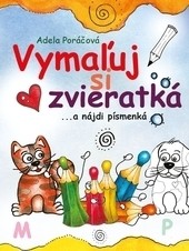 Vymaľuj si zvieratká ...a nájdi písmenká Vymaľuj si zvieratká ...a nájdi písmenká