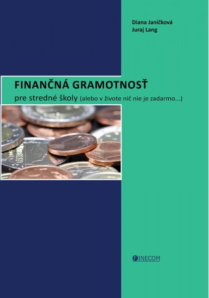 Finančná gramotnosť pre stredné školy Finančná gramotnosť pre stredné školy
