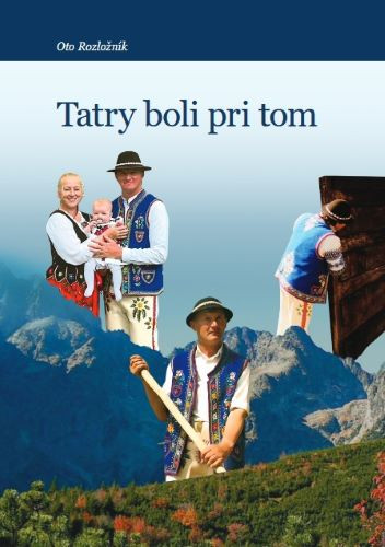 Tatry boli pri tom Tatry boli pri tom