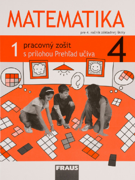 Matematika pre 4. ročník ZŠ - pracovný zošit 1. diel Matematika pre 4. ročník ZŠ - pracovný zošit 1. diel