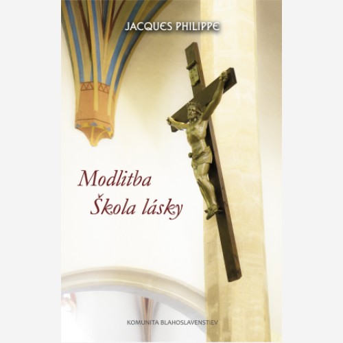 Modlitba - škola lásky Modlitba - škola lásky