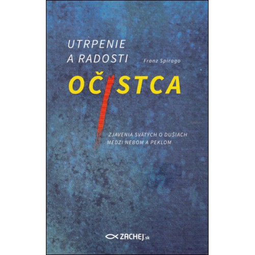 Utrpenie a radosti očistca Utrpenie a radosti očistca