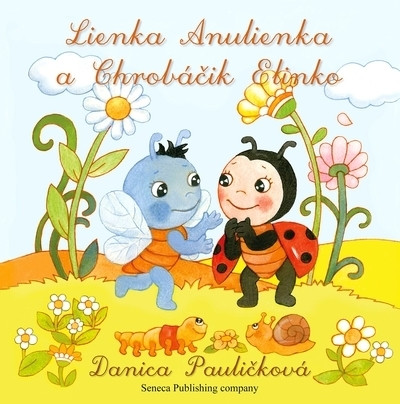 Lienka Anulienka a Chrobáčik Elinko Lienka Anulienka a Chrobáčik Elinko