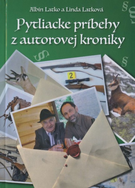 Pytliacke príbehy z autorovej kroniky Pytliacke príbehy z autorovej kroniky