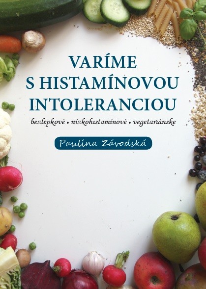 Varíme s histamínovou intoleranciou Varíme s histamínovou intoleranciou