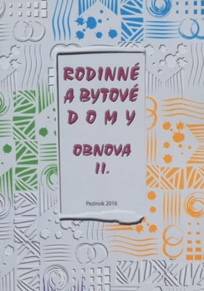 Rodinné a bytové domy : obnova. II. Rodinné a bytové domy : obnova. II.