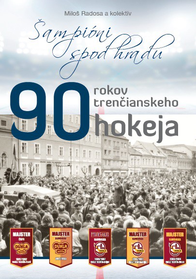 90 rokov trenčianskeho hokeja 90 rokov trenčianskeho hokeja