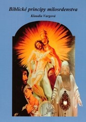 Biblické princípy milosrdenstva Biblické princípy milosrdenstva