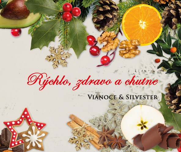 Rýchlo, zdravo a chutne - Vianoce & Silvester Rýchlo, zdravo a chutne - Vianoce & Silvester