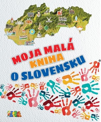 Moja malá kniha o Slovensku Moja malá kniha o Slovensku