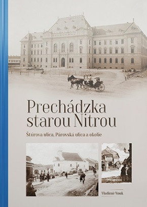 Prechádzka st.  Nitrou: Štúrova ulica,