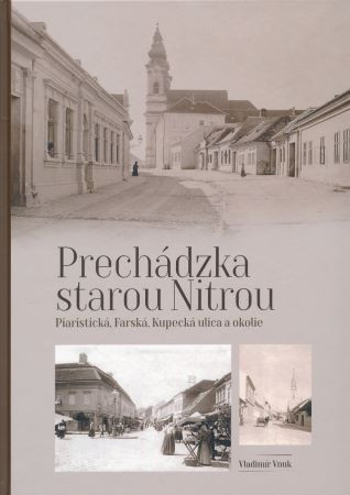 Prechádzka st. Nitrou: Piaristická,