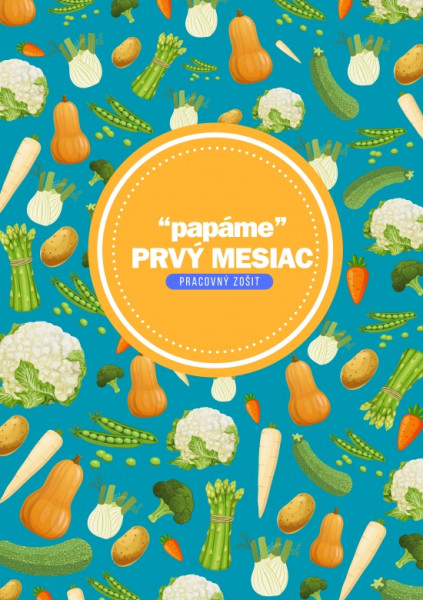 “papáme“ Prvý mesiac PZ “papáme“ Prvý mesiac PZ
