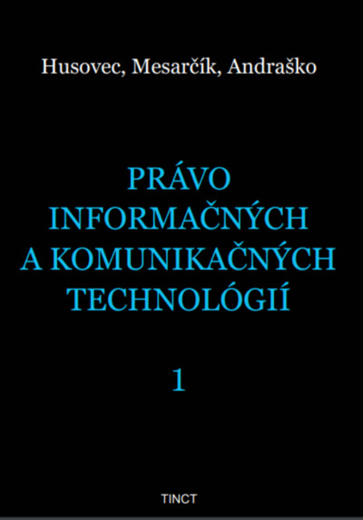 Právo informačných a komunikačných technológií 1 Právo informačných a komunikačných technológií 1