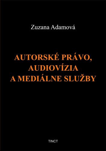 Autorské právo, audiovízia a mediálne služby Autorské právo, audiovízia a mediálne služby