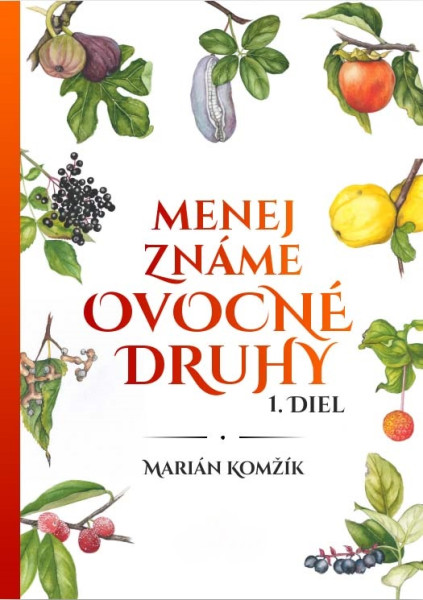 Menej známe ovocné druhy 1. diel Menej známe ovocné druhy 1. diel