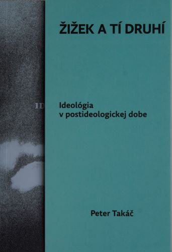 Žižek a tí druhí Žižek a tí druhí
