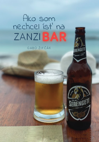 Ako som nechcel ísť na Zanzibar Ako som nechcel ísť na Zanzibar