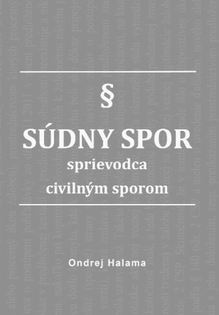 Súdny spor - sprievodca civilným sporom Súdny spor - sprievodca civilným sporom
