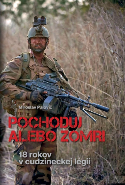 Pochoduj alebo zomri - 18 rokov v cudzineckej légii Pochoduj alebo zomri - 18 rokov v cudzineckej légii
