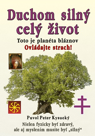 Duchom silný celý život Duchom silný celý život