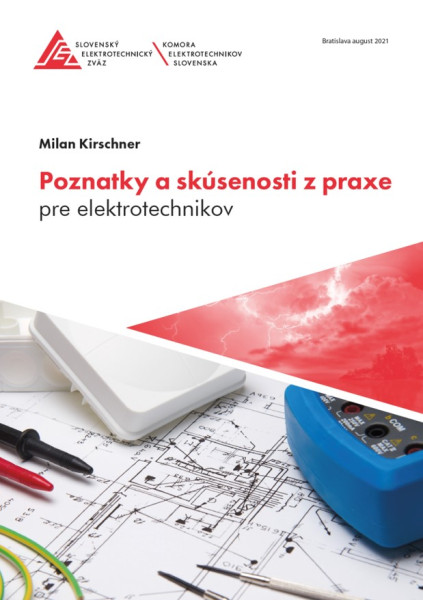 Poznatky a skúsenosti z praxe pre elektrotechnikov Poznatky a skúsenosti z praxe pre elektrotechnikov