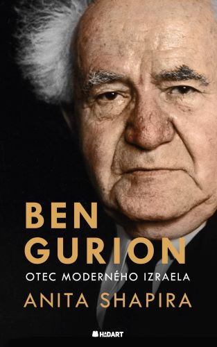 Ben Gurion. Otec moderného Izraela Ben Gurion. Otec moderného Izraela